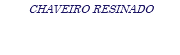 CHAVEIRO RESINADO