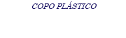 COPO PLÁSTICO