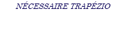 NÉCESSAIRE TRAPÉZIO