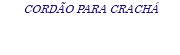 CORDÃO PARA CRACHÁ
